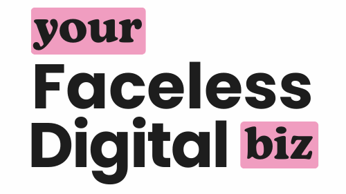 The Faceless Digital Biz